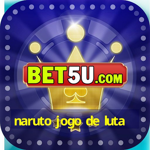 naruto jogo de luta